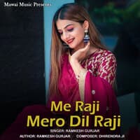 Me Raji Mero Dil Raji