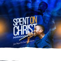 Spent on Christ