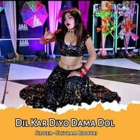 Dil Kar Diyo Dama Dol