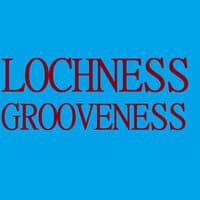 Lochness Grooveness