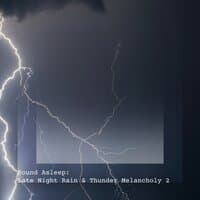 Sound Asleep: Late Night Rain & Thunder Melancholy 2