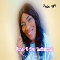 Hands to You (Halleluyah)