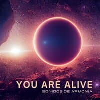 You Are Alive