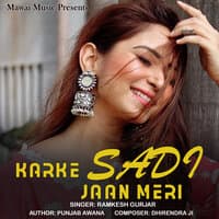 Karke Sadi Jaan Meri