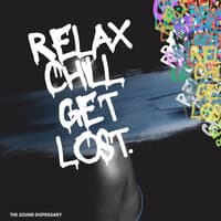 Relax Chill Get Lost.