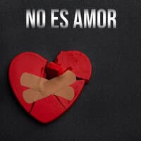 No Es Amor