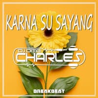 Karna Su Sayang BREAKBEAT