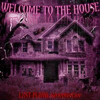 Welcome To The House