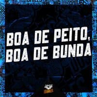 Boa de Peito, Boa de Bunda