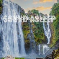 Sound Asleep: Powerful Mountain Waterfall White Noise 2