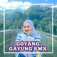 GOYANG GAYUNG RMX