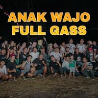 ANAK WAJO FULL GASS