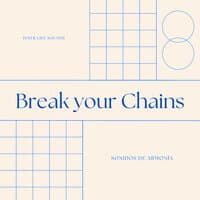 Break Your Chains