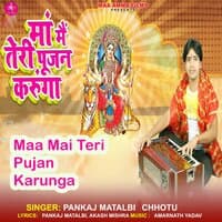 Maa Mai Teri Pujan Karunga