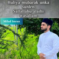 Huliya Mubarak Un Ka Sunlen Sallallahu Alaihi Wasallam