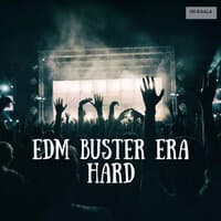 Edm Buster Era Hard