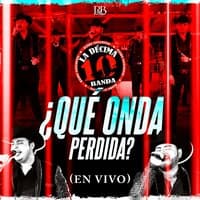 Que Onda Perdida (En Vivo)