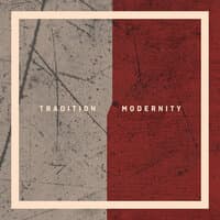 Tradition & Modernity