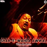 Shab-e-Wahda Awwal Woh Ate Nahin