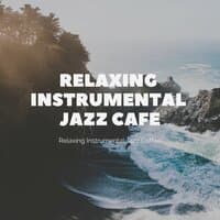 Relaxing Instrumental Jazz Coffee