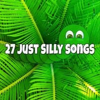 27 Just Silly Songs