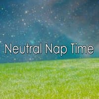 Neutral Nap Time