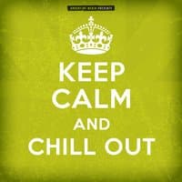 Keep Calm and Chill Out