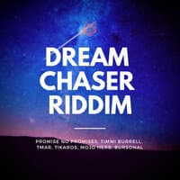 Dream Chaser Riddim