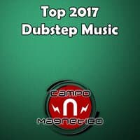 Top 2017 Dubstep Music