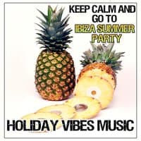 Keep Calm and Go to Ibiza Summer Party: Beach Late Night Club Dance Collection, Holiday Vibes Music, Lounge del Mar