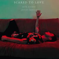 Scared to Love