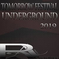 TOMORROW FESTIVAL UNDERGROUND 2019