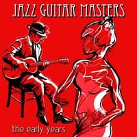 Jazz Guitar Masters - The Early Years