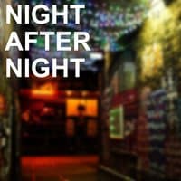 Night after Night