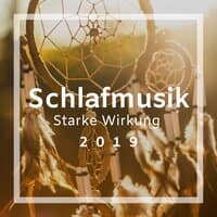 Schlafmusik Starke Wirkung 2019