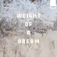 Weight of a Dream