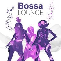 Bossa Lounge – Summer Vibes of Chill Out, Relaxing Music, Bossa Lounge, Ambient Music, Take a Rest