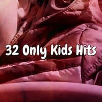 32 Only Kids Hits