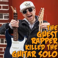 The Guest Rapper Killed The Guitar Solo