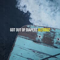 Got out of Diapers