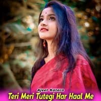 Teri Meri Tutegi Har Haal Me