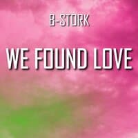 We Found Love