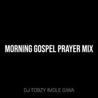 Morning Gospel Prayer Mix