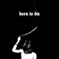 Born to Die