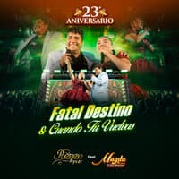 Fatal Destino / Cuando Tú Vuelvas (23 Aniversario)