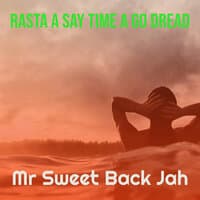 Rasta a Say Time a Go Dread