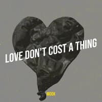 Love Don’t Cost a Thing