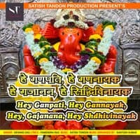 Hey Ganpati, Hey Gannayak, Hey Gajanana, Hey Shdhivinayak