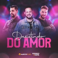 Desistindo do Amor