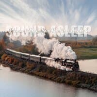 Sound Asleep: Pleasant Steam Train Running Sounds 3